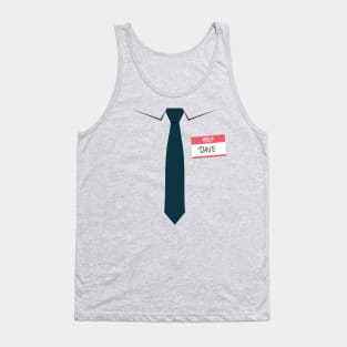 Hello, my name is Dave. Tank Top